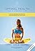 Optimal Health for a Vibrant Life: A 30-Day Program to Detoxify and Replenish Body and Mind