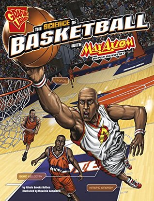 The Science of Basketball with Max Axiom, Super Scientist (The Science of Sports with Max Axiom)
