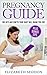 Pregnancy Guide: 100 Do's And Don'ts Your Baby Will Thank You For: Plus Bonus Tips (Pregnancy, First Time Mom, Childbirth, Motherhood, Newborn, Baby)