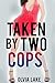Taken by Two Cops ( Older Woman Younger Men MMF Taboo)