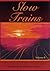 Slow Trains, Volume II