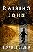 Raising John