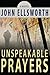 Unspeakable Prayers: A Novel (Historical Thrillers of John Ellsworth)