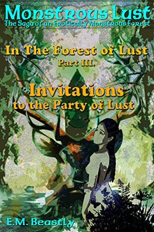 Monstrous Lust: Invitations to the Party of Lust (In the Forest of Lust, #3)