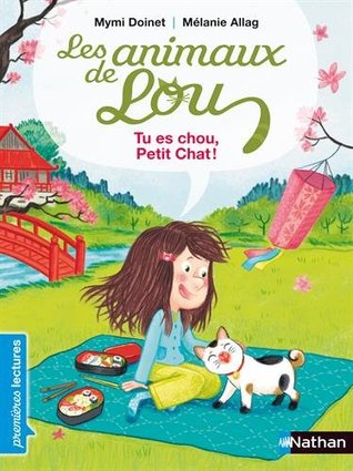 Tu es chou, Petit Chat! (Les animaux de Lou)