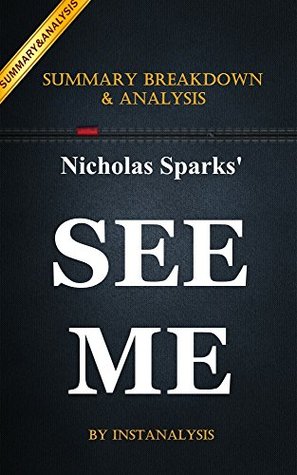 See Me: by Nicholas Sparks | Key Summary Breakdown & Analysis (Kindle Edition)