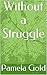 Without a Struggle