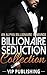 Billionaire Seduction Collection by VIP Publishing