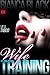 Wife Training (TABOO ROUGH SUBMISSION: BDSM MFM Menage Erotica)(FREE BONUS BOOK INSIDE)