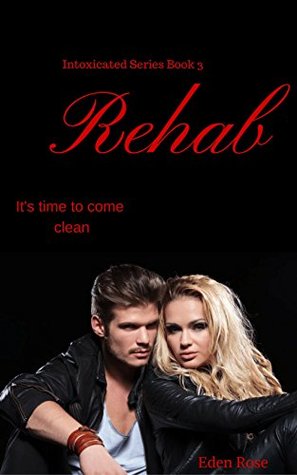 Rehab (Intoxicated, #3)