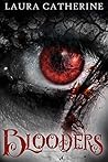Blooders by Laura  Catherine