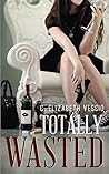 Totally Wasted by C. Elizabeth Vescio