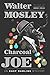 Charcoal Joe by Walter Mosley Charcoal Joe by Walter Mosley