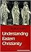 Understanding Eastern Christianity