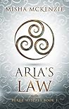 Aria's Law by Misha McKenzie Aria's Law by Misha McKenzie