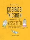 Kicsibácsi és Kicsinéni (meg az Imikém) visszatér by András Dániel