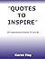 QUOTES TO INSPIRE: 365 Insp...