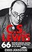 C.S. Lewis: 66 Best Life Lessons, Quotes And Secrets To Success By C.S. Lewis (Mere Christianity, The Screwtape Letters, C.S. Lewis Biography)