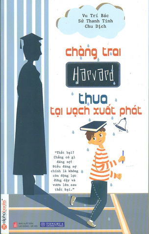 Chàng trai Harvard thua tại vạch xuất phát