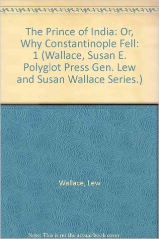 The Prince of India or Why Constantinople Fell, Volume 1 (Paperback)