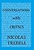 Conversations with Critics by Nicolas Tredell