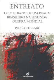 Entreato: o cotidiano de um praça brasileiro na Segunda Guerra Mundial
