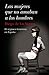 Las mujeres que no amanban a los hombres (Sociedad Actual (almuzara)) (Spanish Edition)