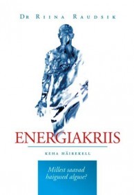 Energiakriis. Keha häirekell. Millest saavad haigused alguse? (Paperback)