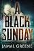 A Black Sunday: A Black Sunday (A Black Sunday by Jamal Greene Book 1)