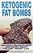 Ketogenic Fat Bombs: Amazin...
