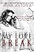 My Love Break (My Love, #2)