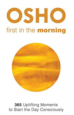 First in the Morning: 365 Uplifting Moments to Start the Day Consciously (Kindle Edition)