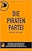 Die Piratenpartei: Alles klar zum entern?