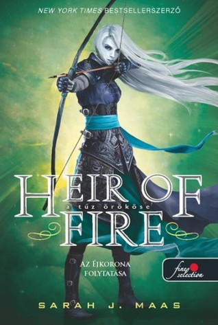 Heir of Fire – A tűz örököse  (Üvegtrón, #3)