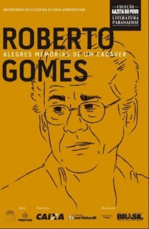 Alegres Memórias de Um Cadáver (Coleção Gazeta do Povo Literatura Paranaense #5)