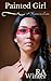 Painted Girl, A Kiowa in Love