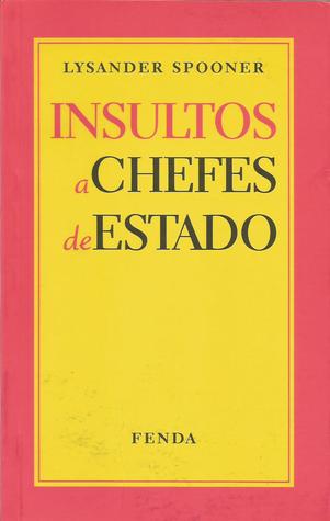 Insultos a Chefes de Estado seguido de O Direito Natural ou a Ciência da Justiça (Paperback)