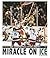Miracle on Ice: How a Stunning Upset United a Country (Captured History Sports)