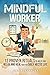 The Mindful Worker: 12 Prov...