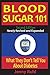 Blood Sugar 101: What They Don't Tell You About Diabetes
