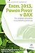 Excel 2013, PowerPivot y DAX: Tus análisis elevados a la enésima potencia (Analiza tu Negocio con Excel y Power BI. Aprende de tus datos. nº 4) (Spanish Edition)