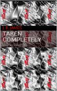 Taken Completely (Love by Design, #3)
