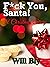 F*ck You, Santa!