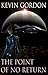 The Point of No Return by Kevin Gordon