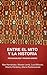 Entre el mito y la historia: Psicoanálisis y pasado andino (Spanish Edition)