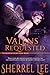 Valens Requested (The Valens of Legacy, #4)