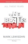 The Beatles - All These Years by Mark Lewisohn
