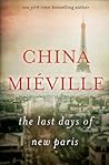 The Last Days of New Paris by China Miéville