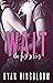 Wait (Fast, #2)
