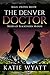 The Denver Doctor (Brides of Blackthorn Manor #3)